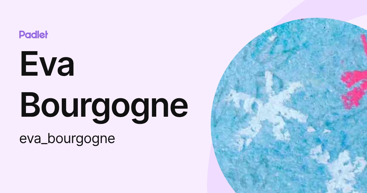 Eva Bourgogne (eva_bourgogne) profile | Padlet