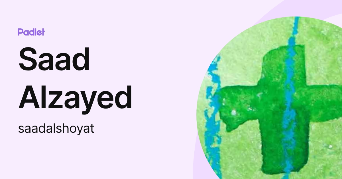 Saad Alzayed (saadalshoyat) profile | Padlet