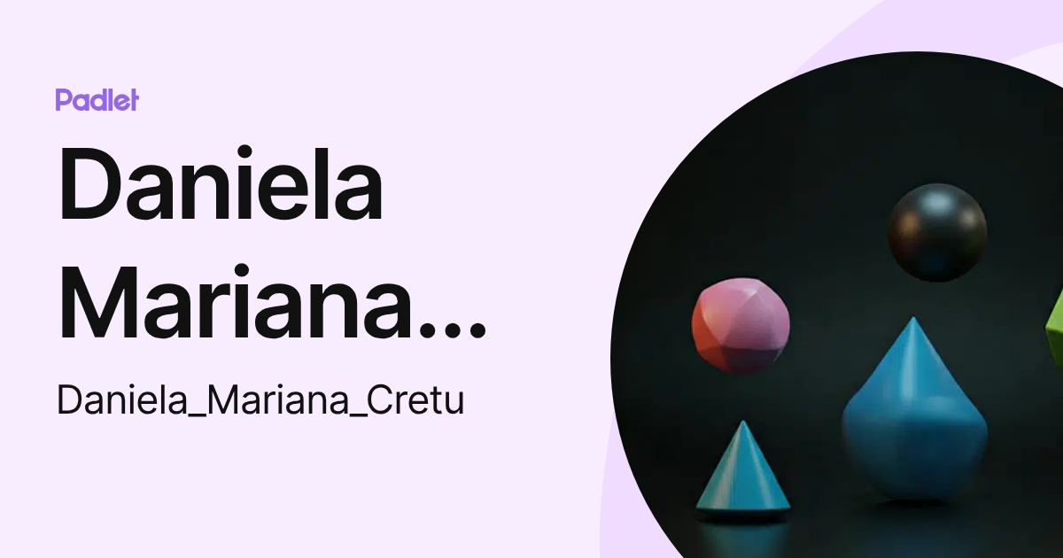 Daniela Mariana Crețu (Daniela_Mariana_Cretu) profile | Padlet