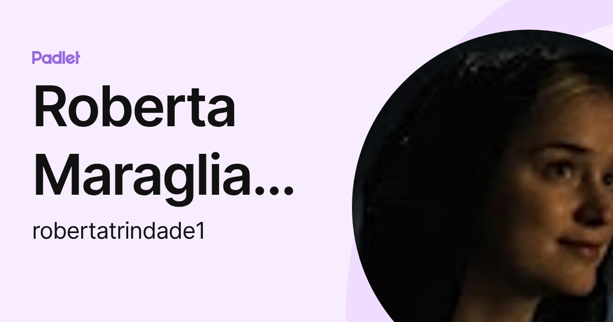 Roberta Maragliano (robertatrindade1) profile | Padlet