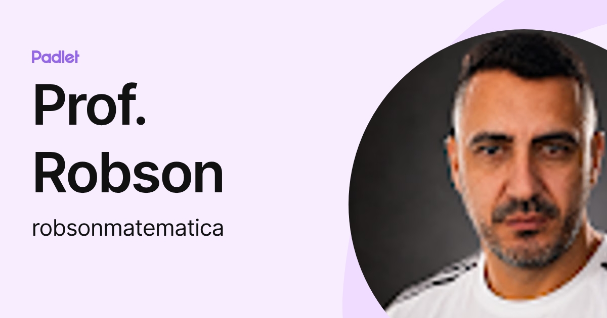 Prof. Robson (robsonmatematica) profile | Padlet