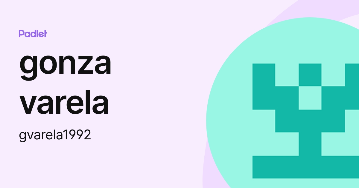 gonza varela (gvarela1992) profile | Padlet