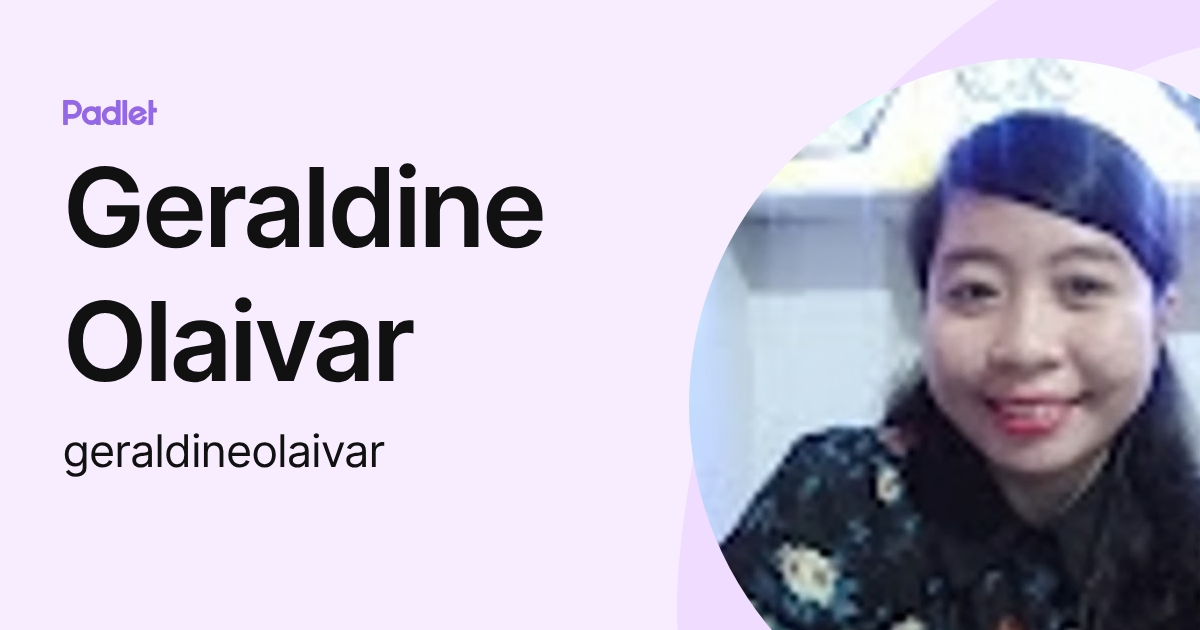 Geraldine Olaivar (geraldineolaivar) profile | Padlet