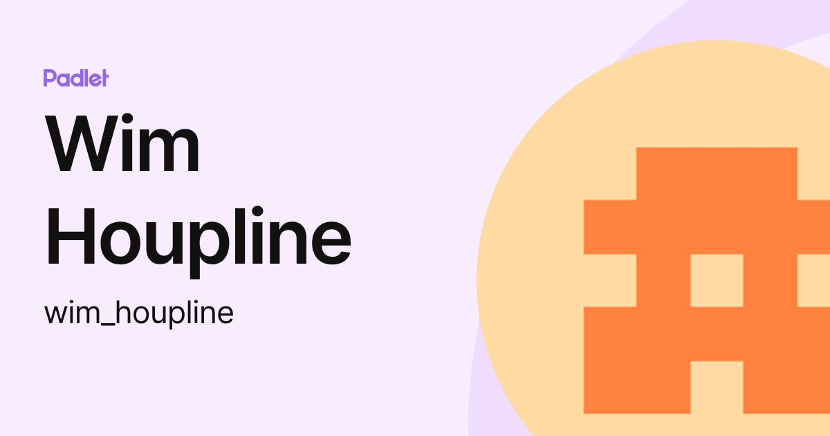 Wim Houpline (wim_houpline) profile | Padlet