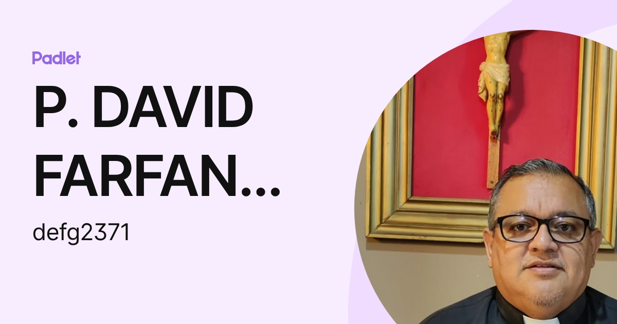 P. DAVID FARFAN GUERRERO (defg2371) profile | Padlet