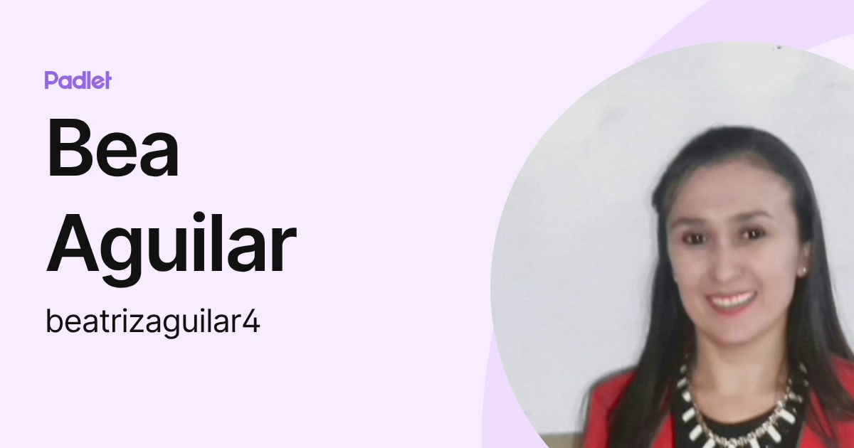 Bea Aguilar (beatrizaguilar4) profile | Padlet