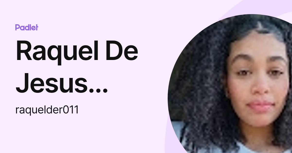 Raquel De Jesus Cruz (raquelder011) profile | Padlet