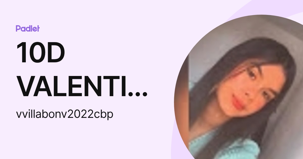 10D VALENTINA VILLABON VARGAS (vvillabonv2022cbp) profile | Padlet
