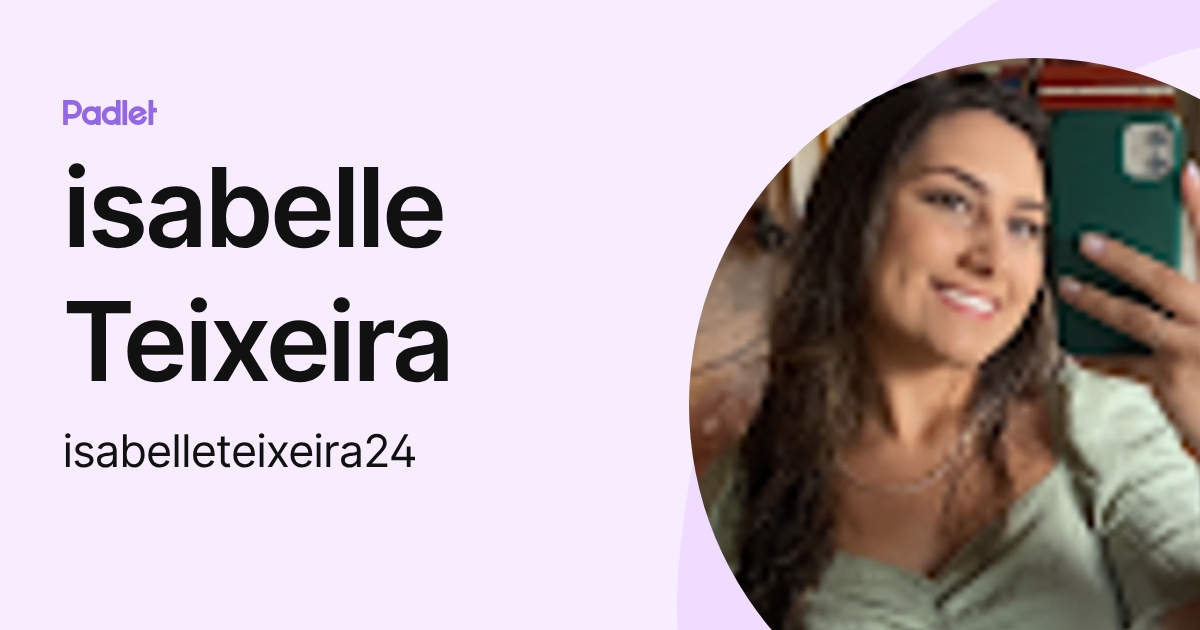 isabelle Teixeira (isabelleteixeira24) profile | Padlet