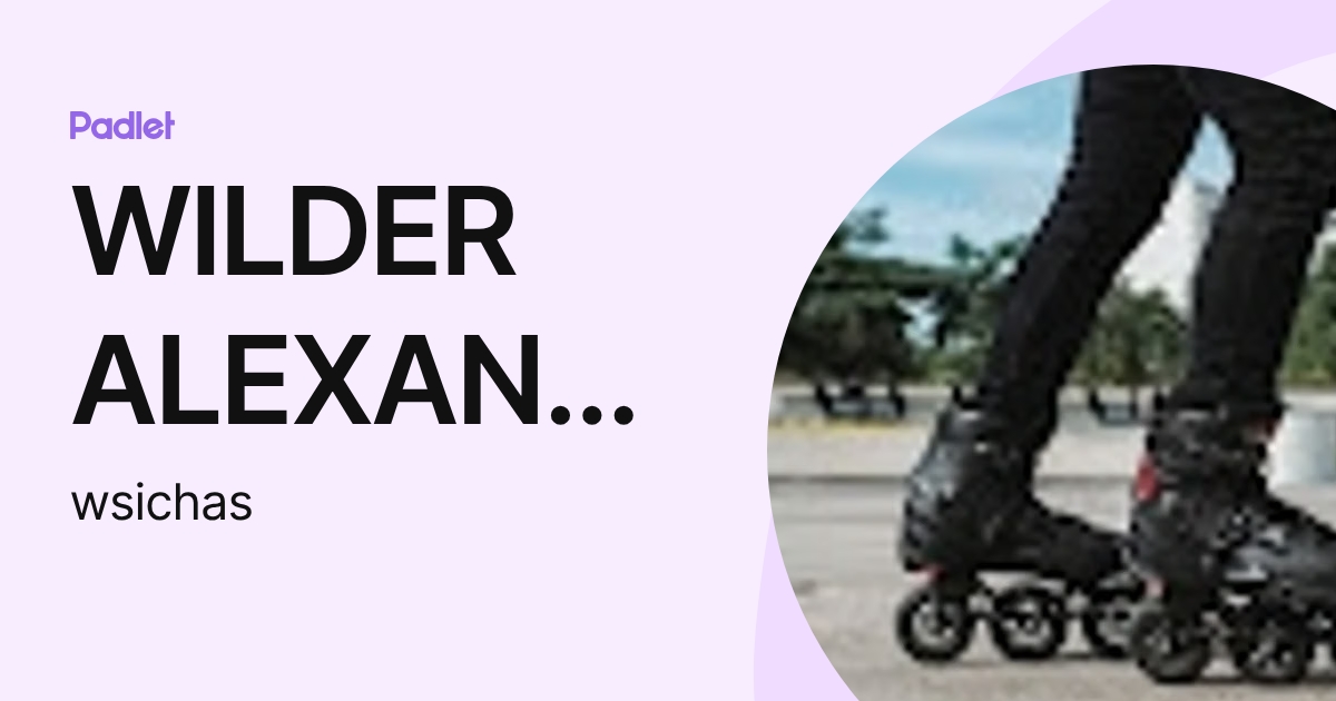 WILDER ALEXANDER SICHAS REYES (wsichas) profile | Padlet