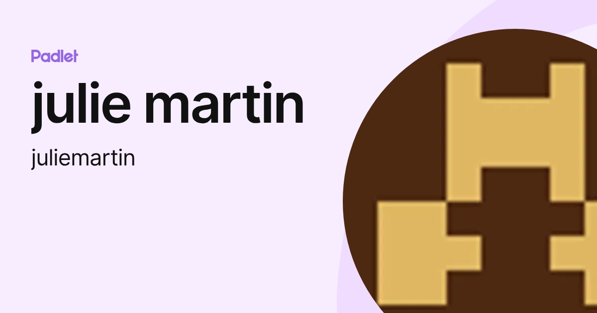 julie martin (juliemartin) profile | Padlet