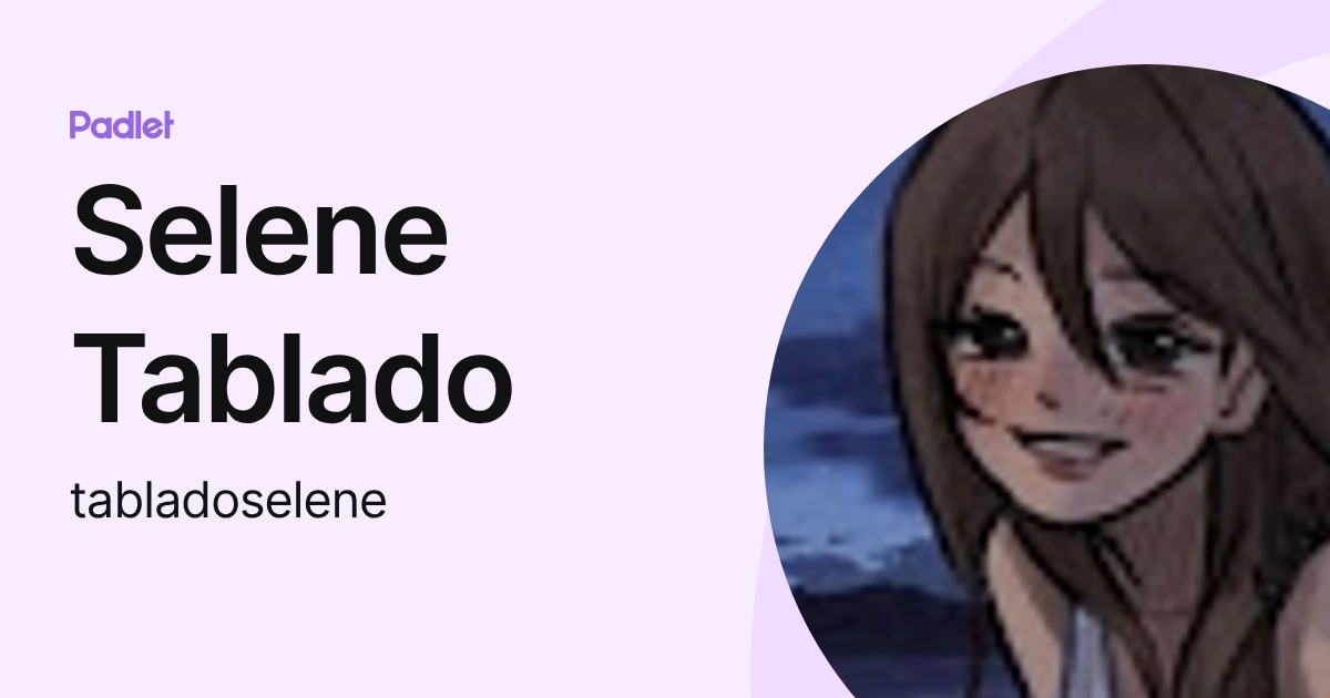 Selene Tablado (tabladoselene) profile | Padlet