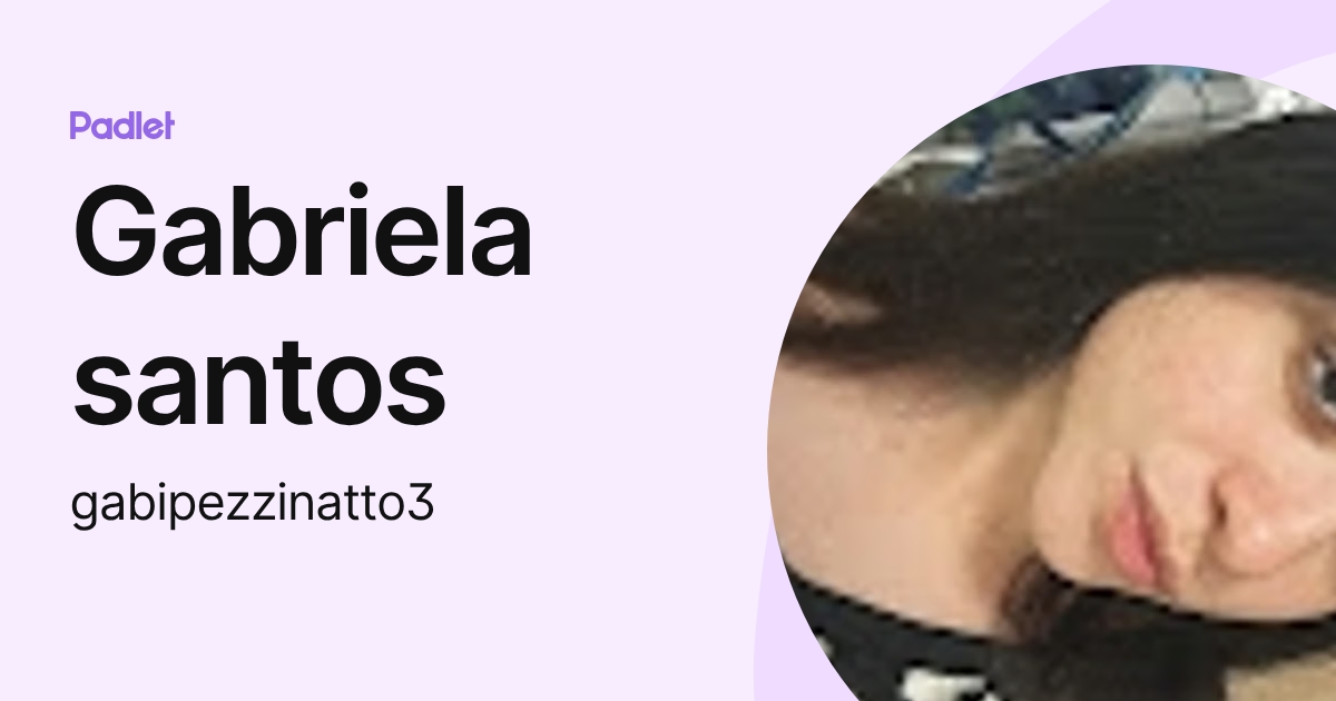 Gabriela santos (gabipezzinatto3) profile | Padlet