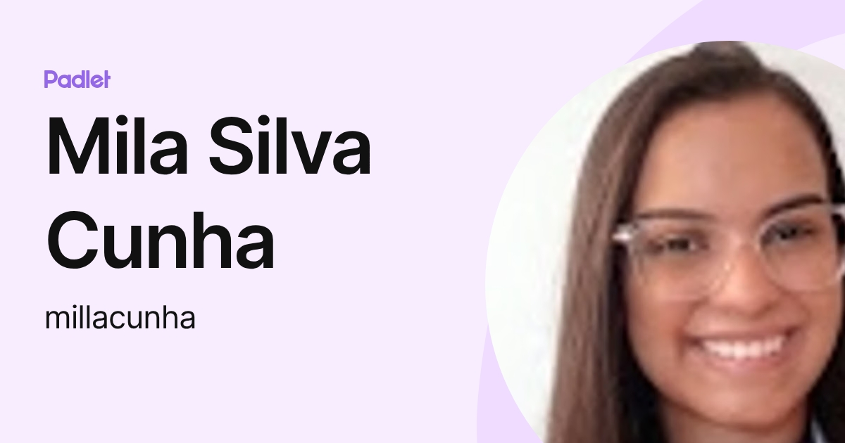 Mila Silva Cunha (millacunha) profile | Padlet