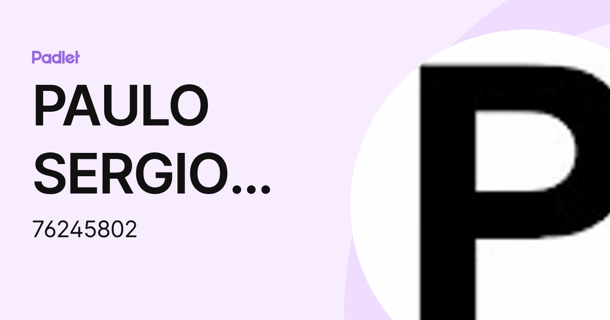 PAULO SERGIO MARTINEZ VIZA (76245802) profile | Padlet