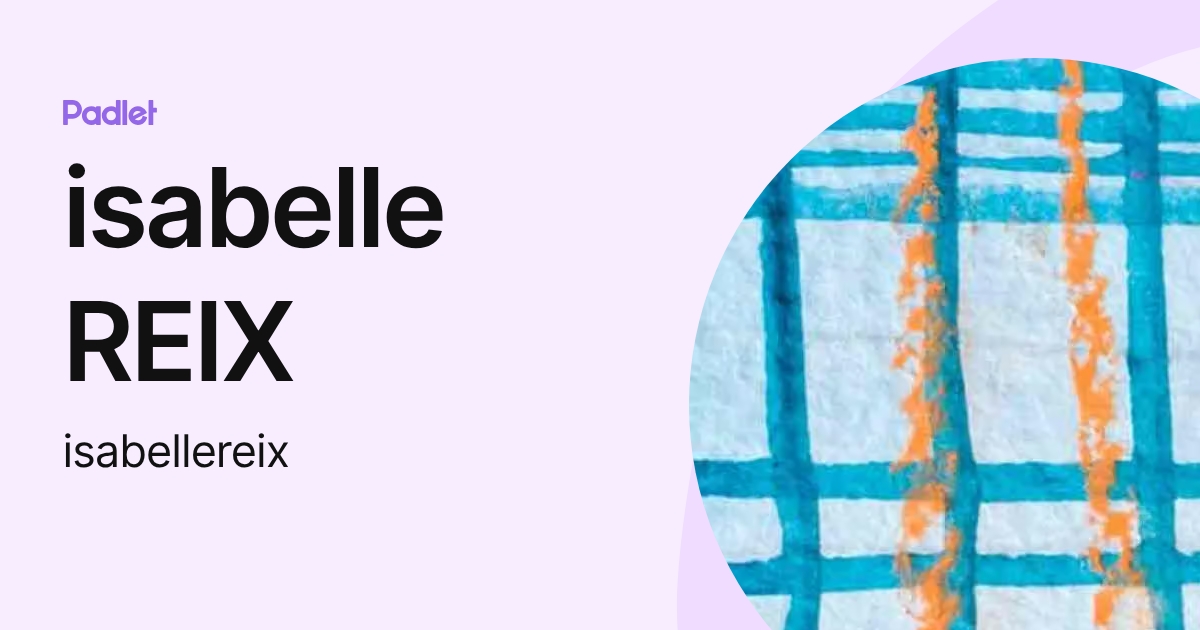 isabelle REIX (isabellereix) profile | Padlet
