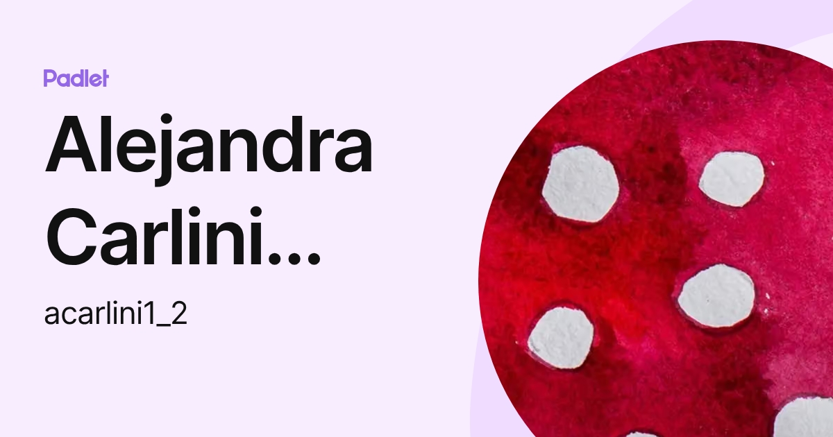 Alejandra Carlini Cruz (acarlini2) profile | Padlet