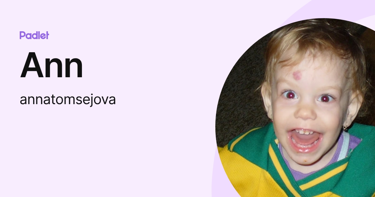 Ann (annatomsejova) profile | Padlet
