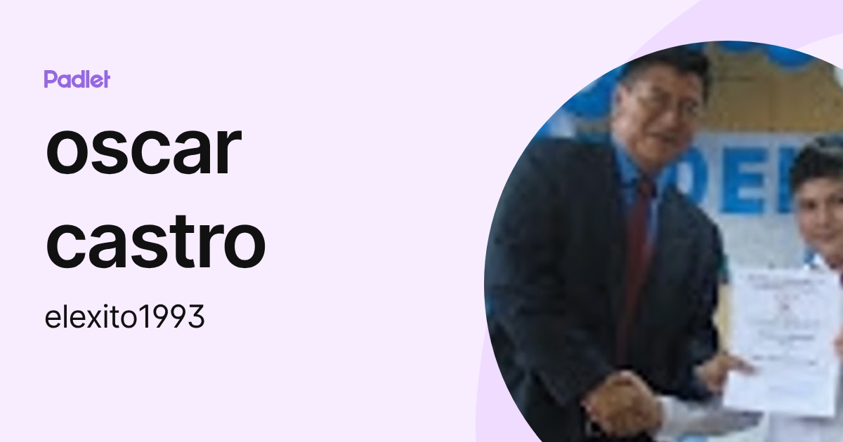 oscar castro (elexito1993) profile | Padlet
