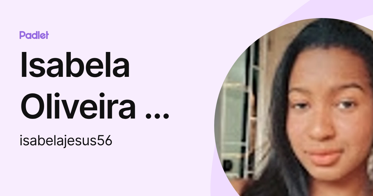 Isabela Oliveira De Jesus (isabelajesus56) profile | Padlet
