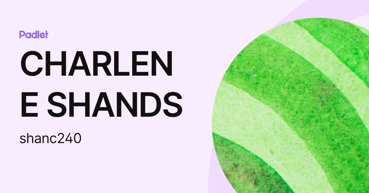CHARLENE SHANDS (shanc240) profile | Padlet