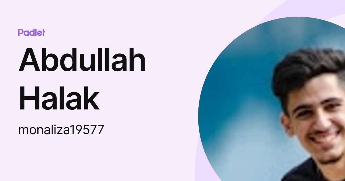 Abdullah Halak (monaliza19577) profile | Padlet