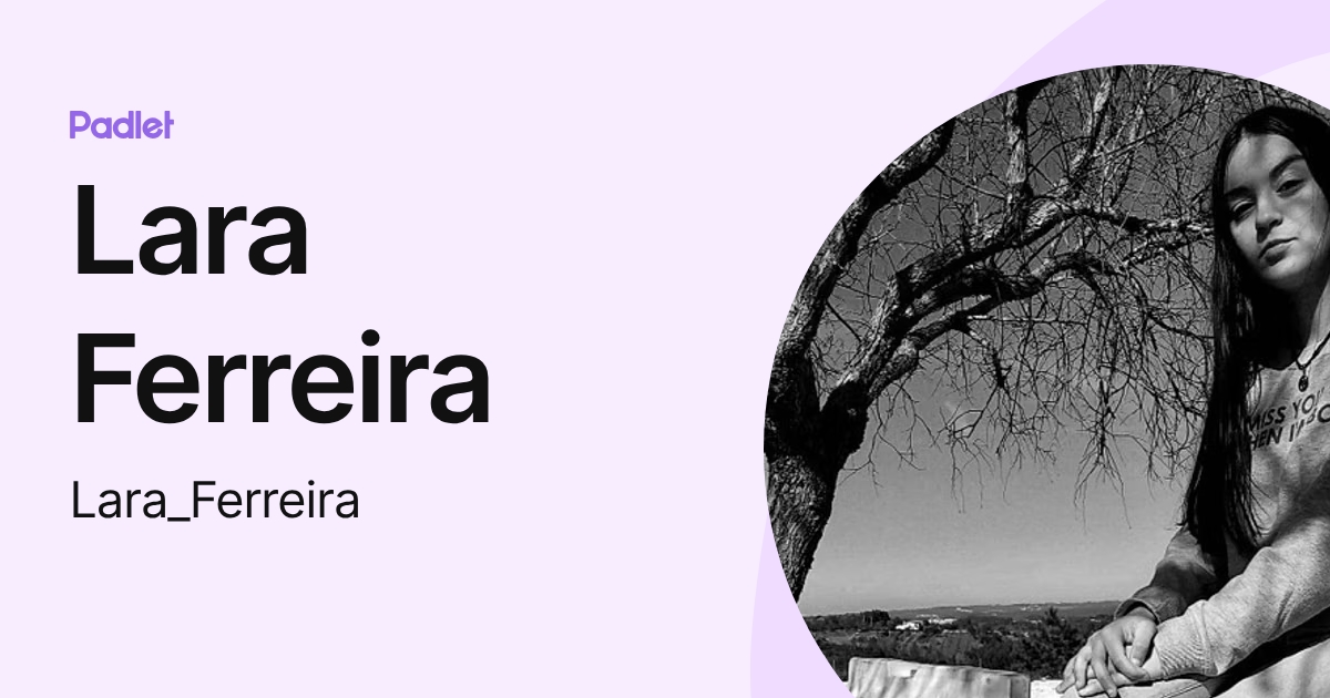Lara Ferreira (Lara_Ferreira) profile | Padlet