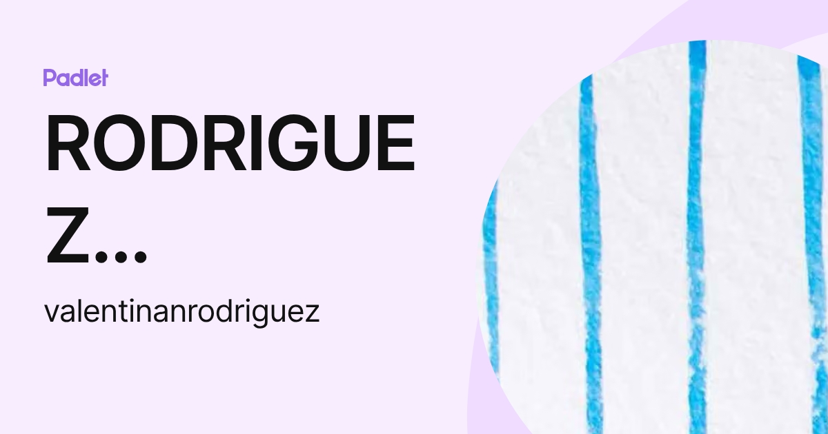 RODRIGUEZ VALENTIN ANDRES (valentinanrodriguez) profile | Padlet