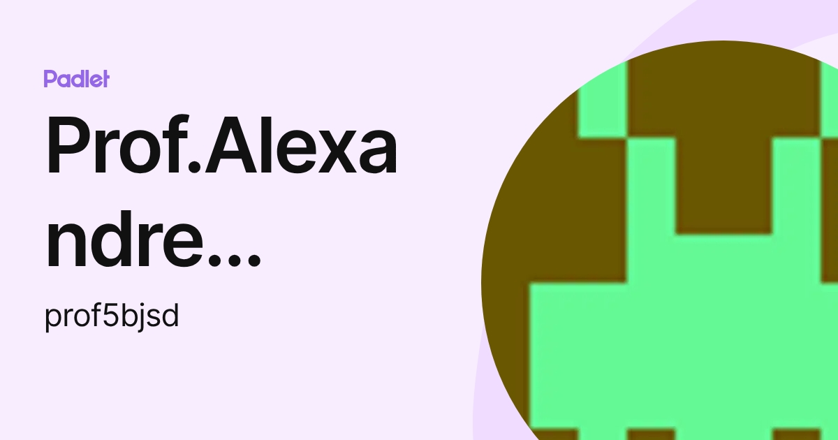 Prof.Alexandre Torres (prof5bjsd) profile | Padlet