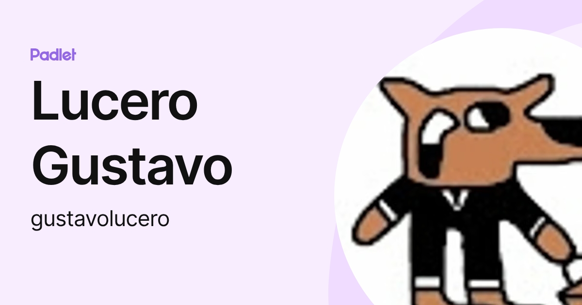Lucero Gustavo (gustavolucero) profile | Padlet