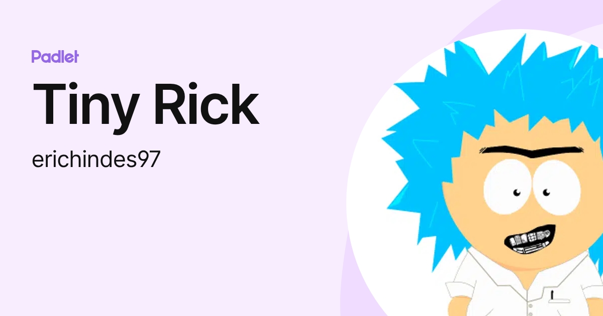 Tiny Rick (erichindes97) profile | Padlet