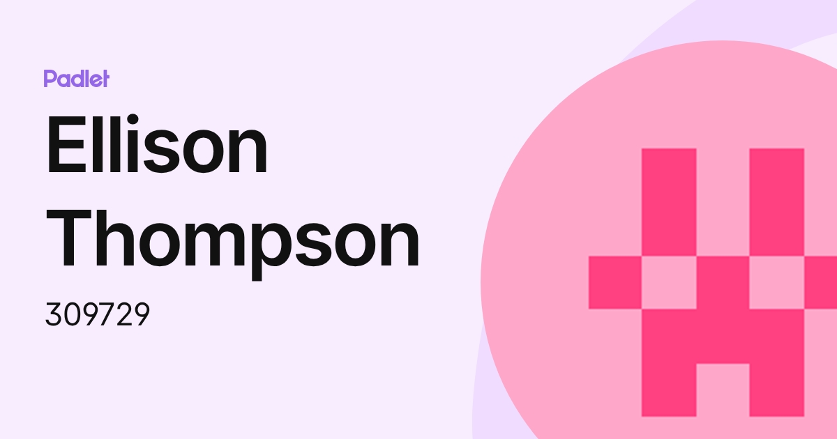 Ellison Thompson (309729) profile | Padlet
