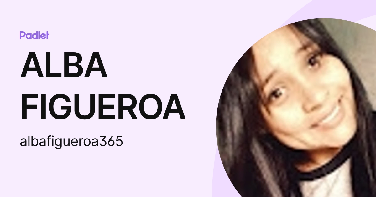 ALBA FIGUEROA (albafigueroa365) profile | Padlet