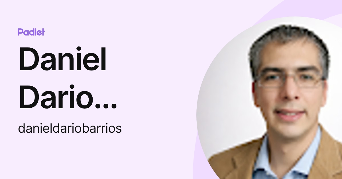 Daniel Dario Barrios (danieldariobarrios) profile | Padlet