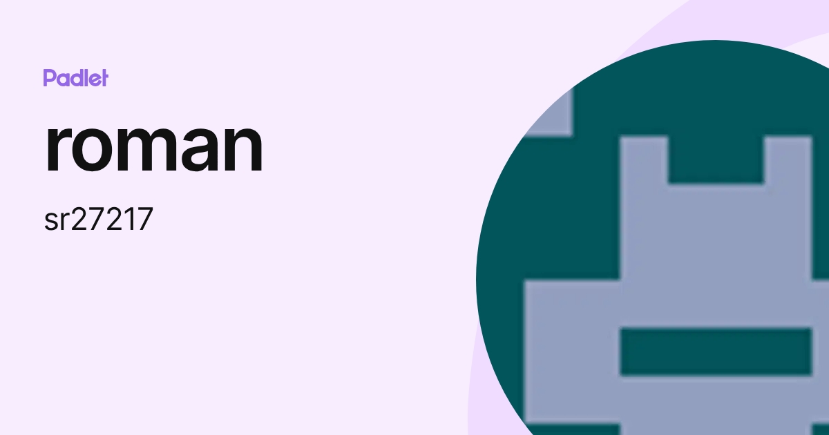 roman (sr27217) profile | Padlet