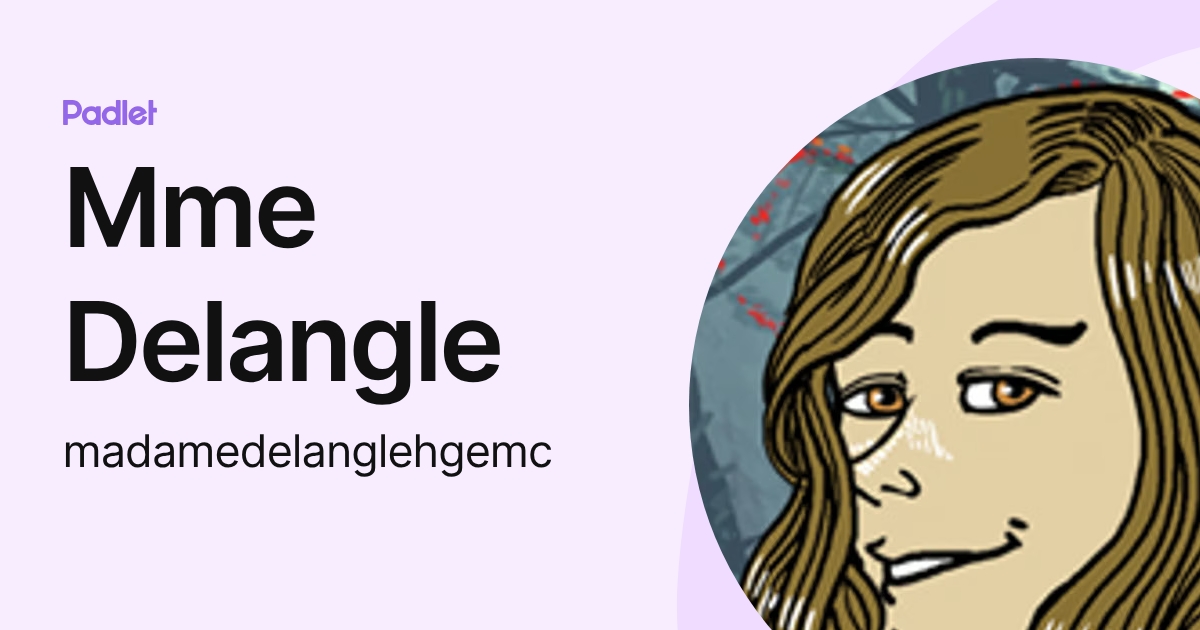 Mme Delangle (madamedelanglehgemc) profile | Padlet