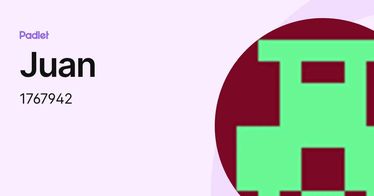 Juan (1767942) profile | Padlet