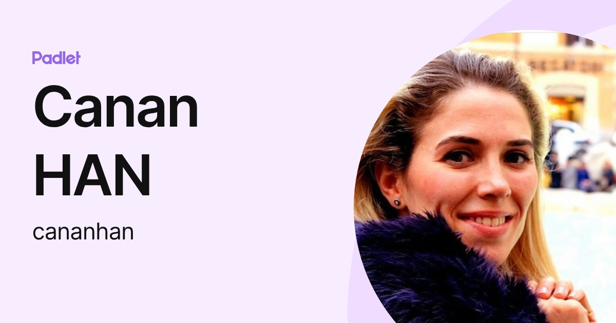Canan HAN (cananhan) profile | Padlet