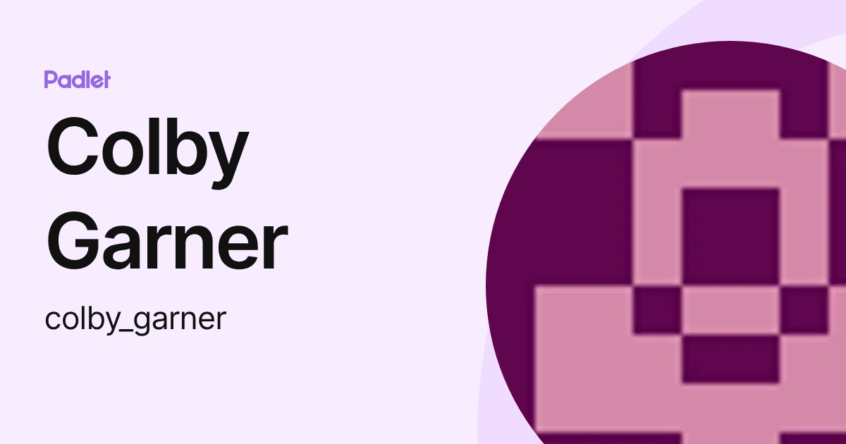 Colby Garner (colby_garner) profile | Padlet