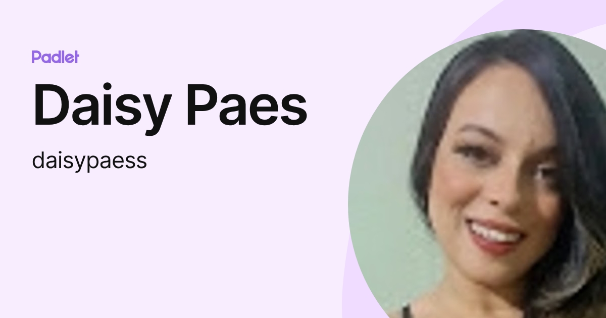 Daisy Paes (daisypaess) profile | Padlet