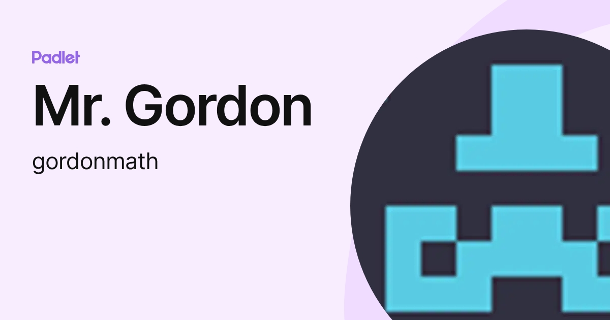 Connor Gordon Math Mr. Gordon (gordonmath) profile | Padlet