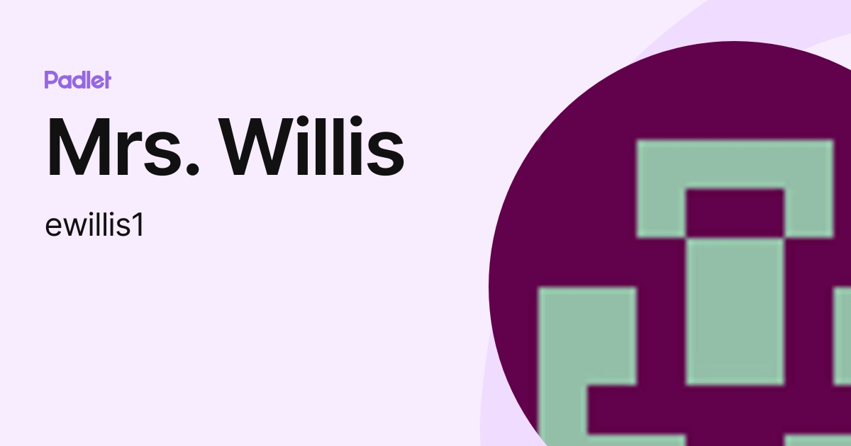 Mrs. Willis (ewillis1) profile | Padlet