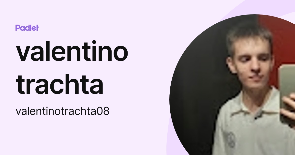 valentino trachta (valentinotrachta08) profile | Padlet