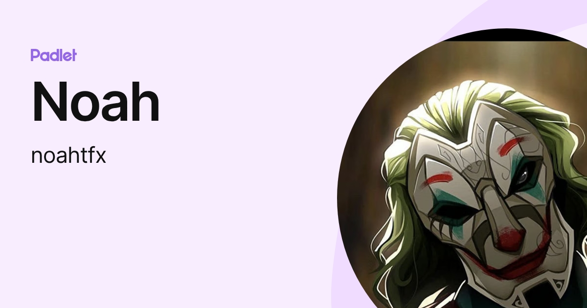 Noah (noahtfx) profile | Padlet