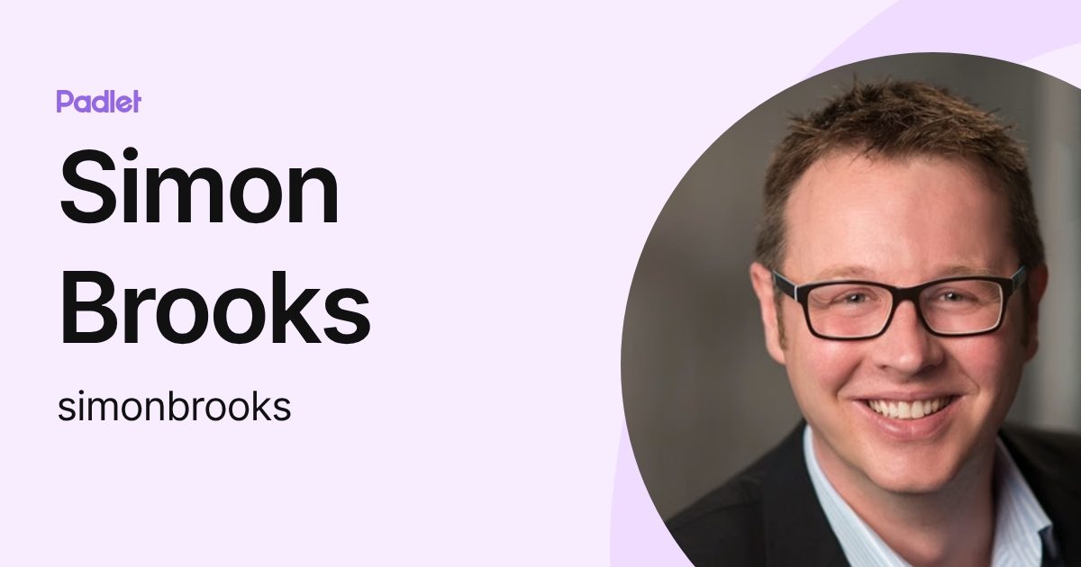 Simon R. Brooks Simon Brooks (simonbrooks) profile | Padlet