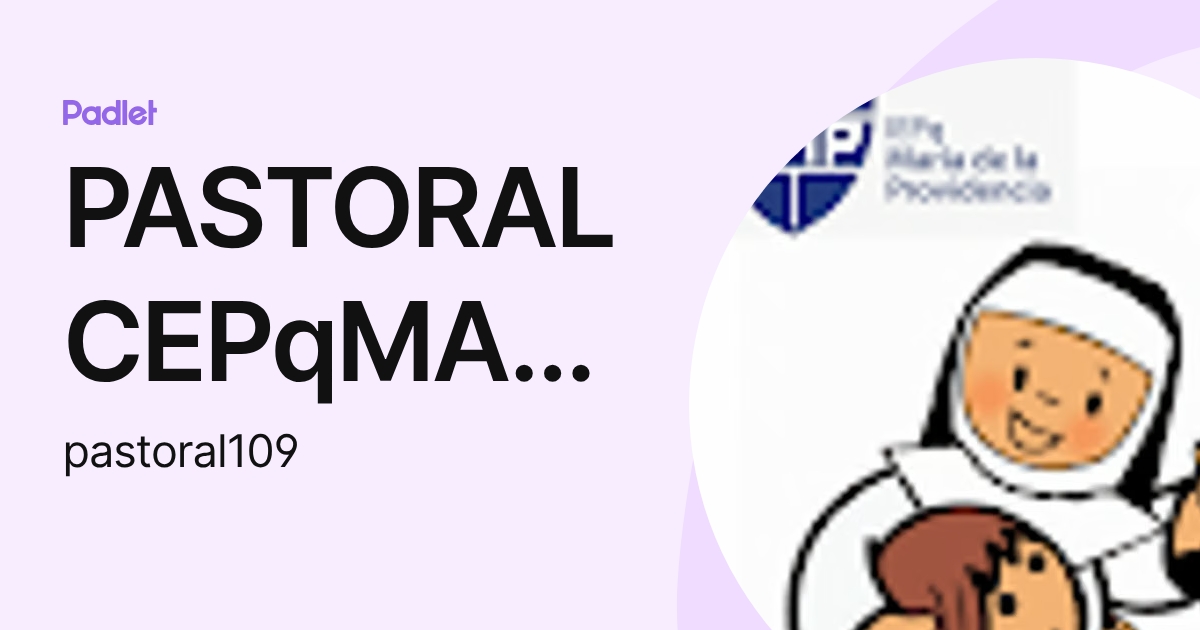 PASTORAL CEPqMAPRO (pastoral109) profile | Padlet