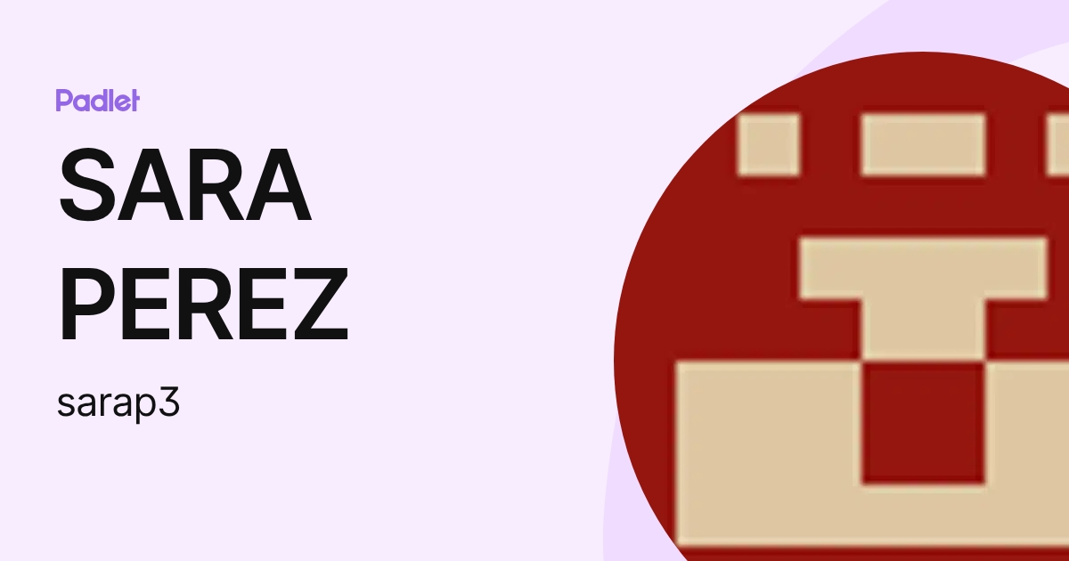 SARA PEREZ (sarap3) profile | Padlet