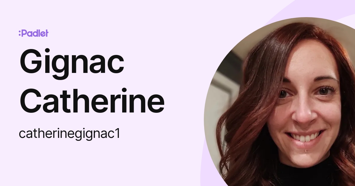 Gignac Catherine (catherinegignac1) profile | Padlet