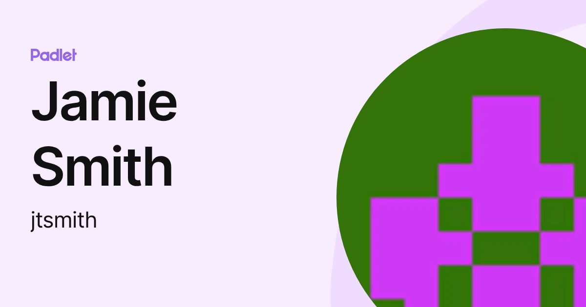 Jamie Smith (jtsmith) profile | Padlet