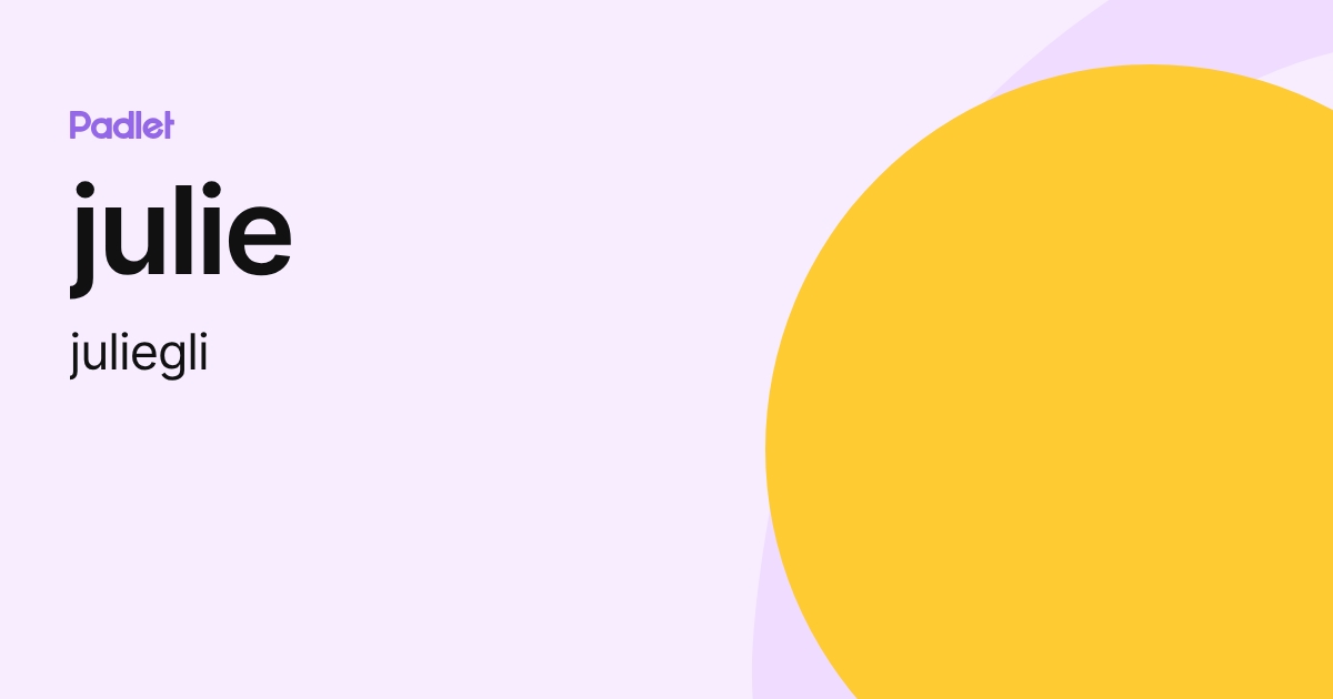 julie (juliegli) profile | Padlet